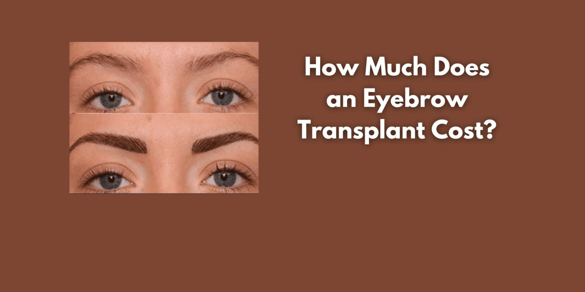 How Much Does an Eyebrow Transplant Cost?