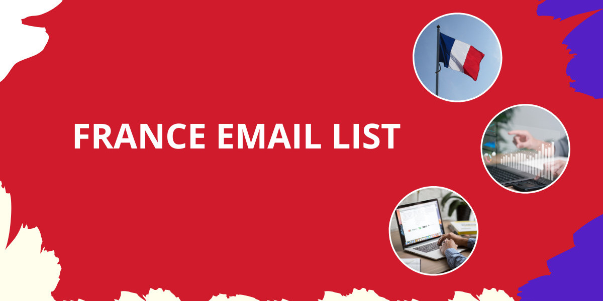 France Email List: Reach Professionals and Consumers Across a Powerful European Market