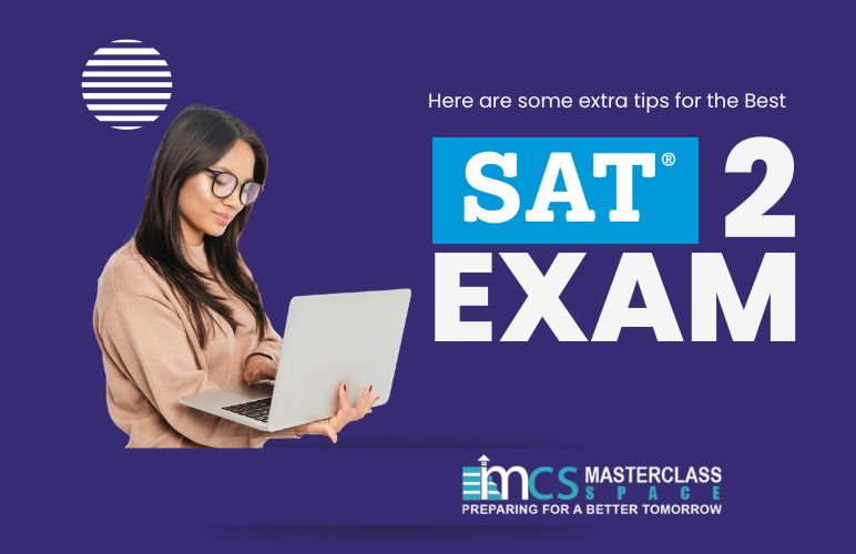 Here Are Some Extra Tips for The Best SAT 2 Exam