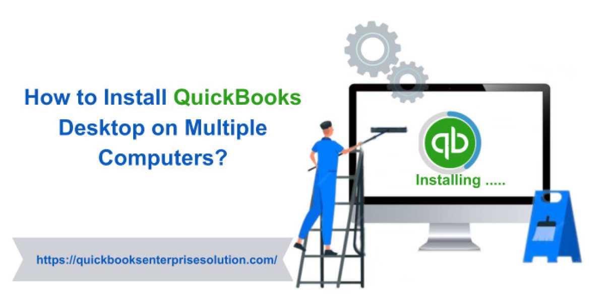 How to Install QuickBooks Desktop on Multiple Computers?