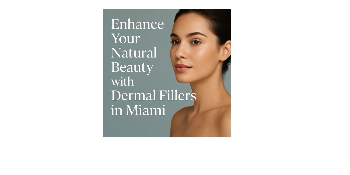 Enhance Your Natural Beauty with Dermal Fillers in Miami