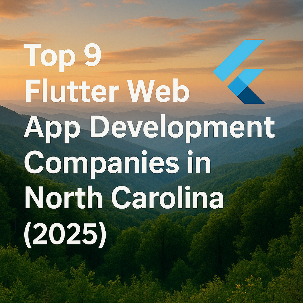 Top 9 Flutter Web App Development Companies in North Carolina (2025) | by Simritiyadav | Aug, 2025 | Medium