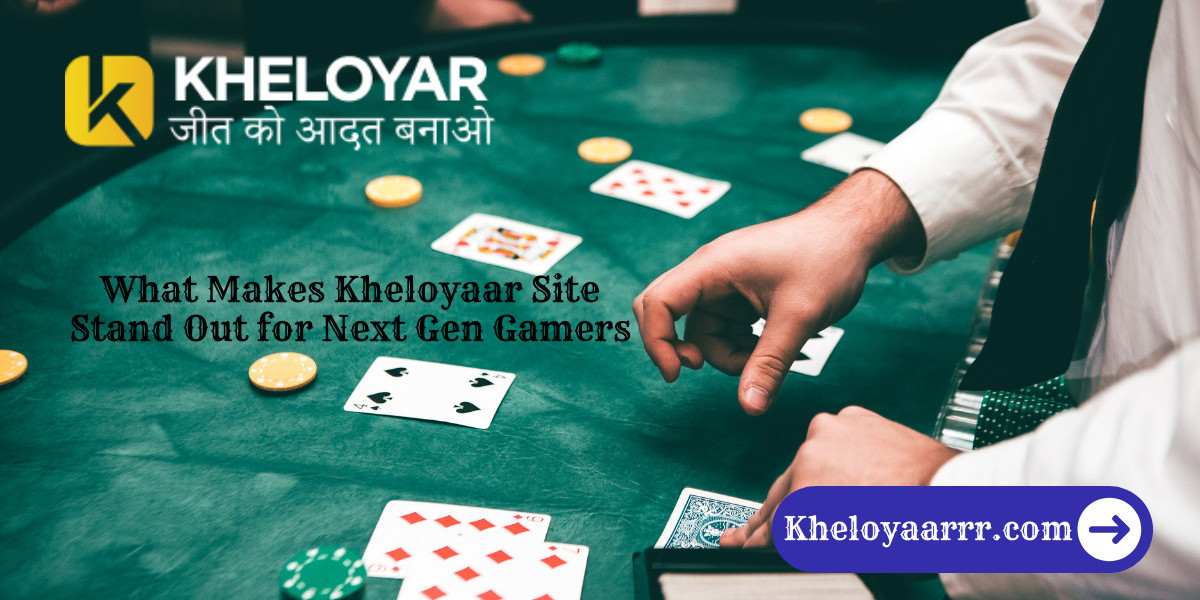 What Makes Kheloyaar Site Stand Out for Next-Gen Gamers