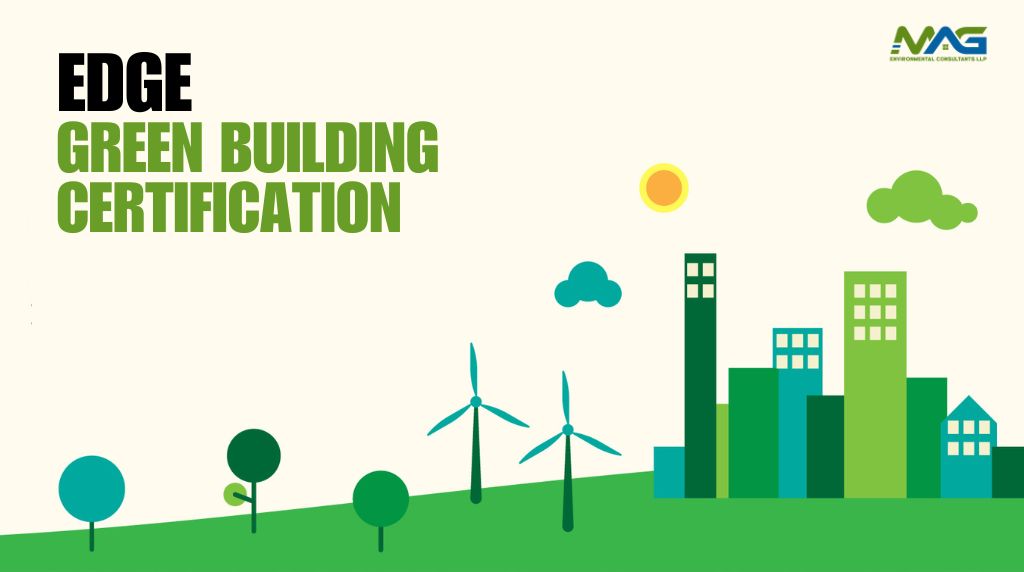 EDGE Green Building Certification in Delhi - Mag Consultants