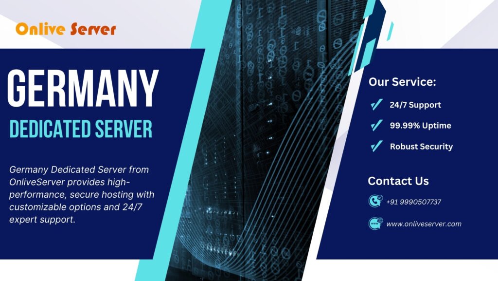 Germany Dedicated Server by OnliveServer: A Powerful, Scalable, and Secure Hosting Solution – Pro Article