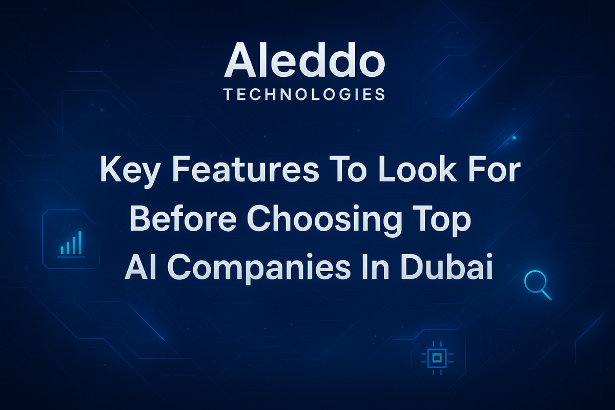 Key Features To Look For Before Choosing Top AI Companies In Dubai – Site Title