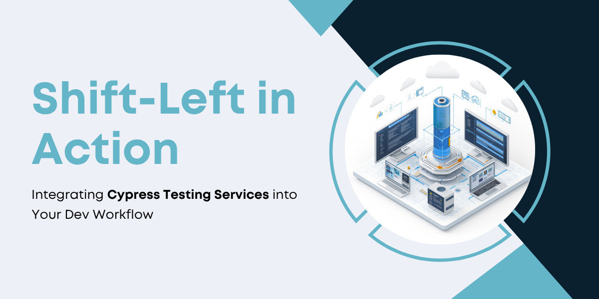 Shift-Left in Action: Integrating Cypress Testing Services into Your Dev Workflow